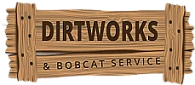 Dirt Works & Bobcat Service